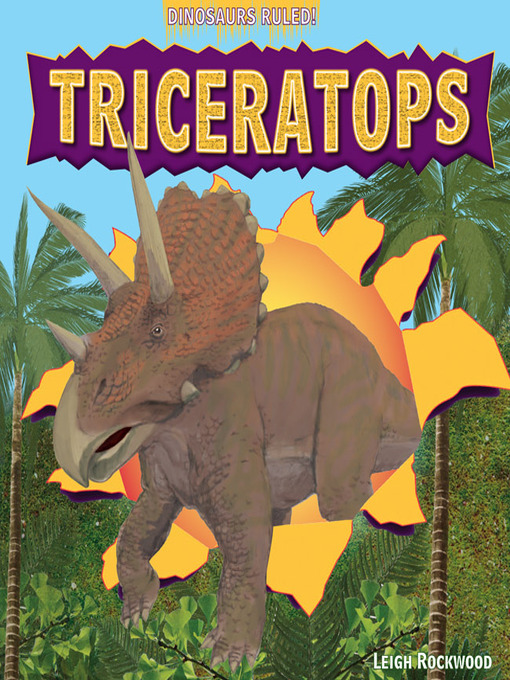 Title details for Triceratops by Leigh Rockwood - Available